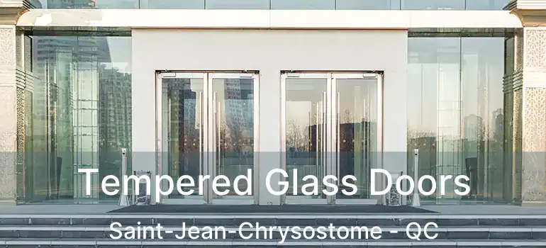  Tempered Glass Doors Saint-Jean-Chrysostome - QC