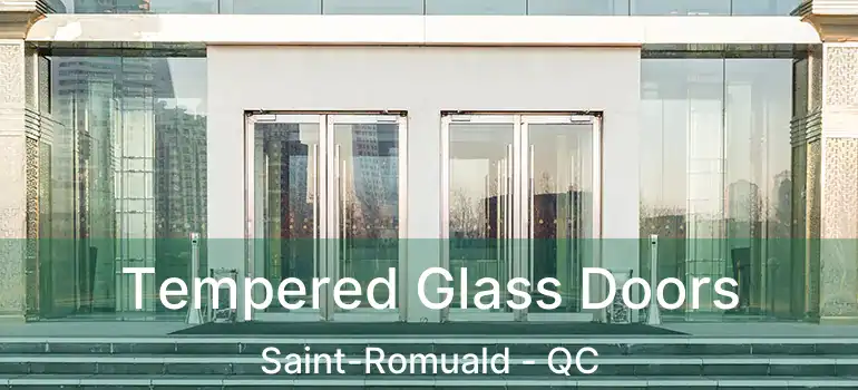  Tempered Glass Doors Saint-Romuald - QC