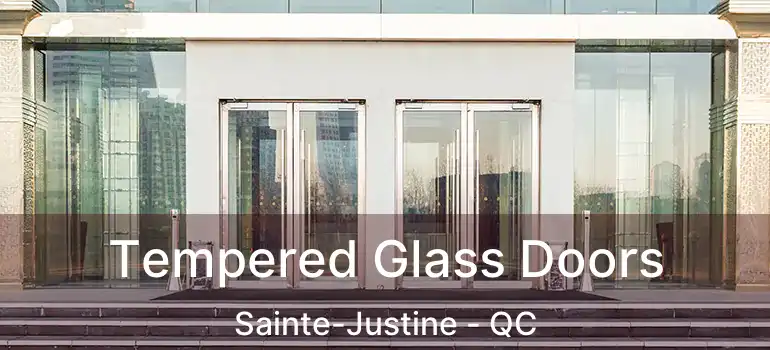  Tempered Glass Doors Sainte-Justine - QC