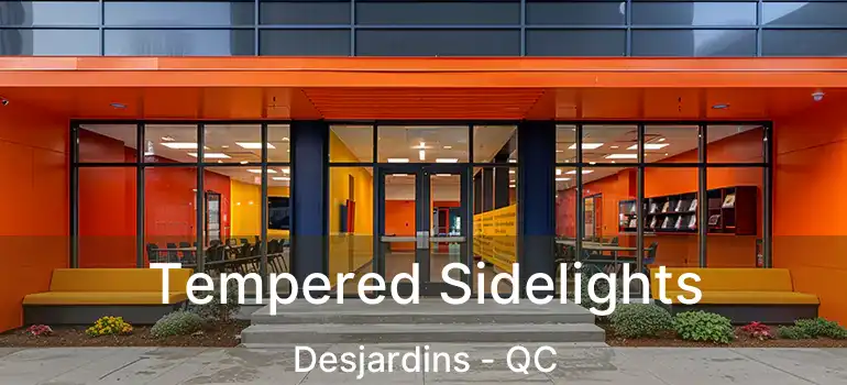  Tempered Sidelights Desjardins - QC