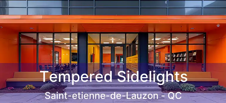  Tempered Sidelights Saint-etienne-de-Lauzon - QC