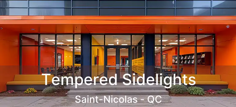  Tempered Sidelights Saint-Nicolas - QC