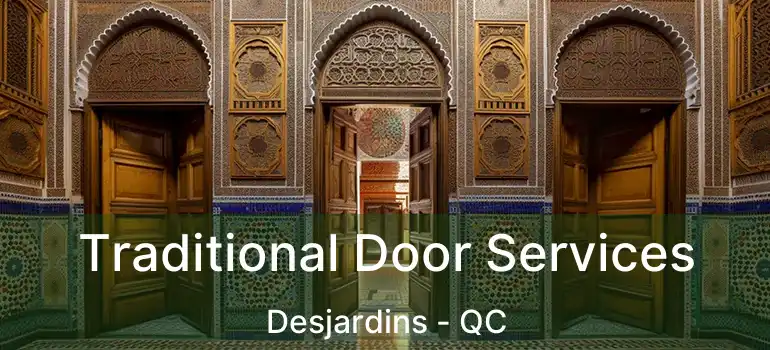  Traditional Door Services Desjardins - QC