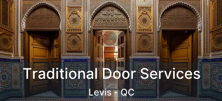  Traditional Door Services Levis - QC