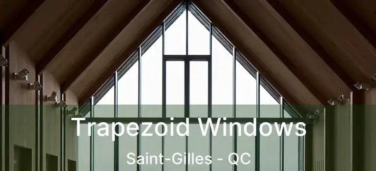  Trapezoid Windows Saint-Gilles - QC