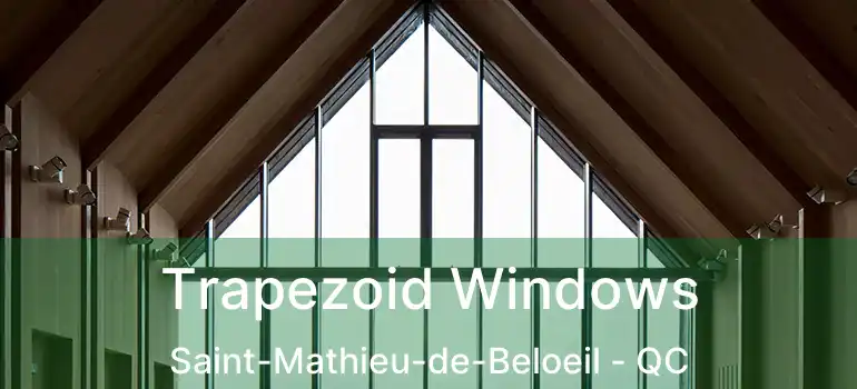  Trapezoid Windows Saint-Mathieu-de-Beloeil - QC