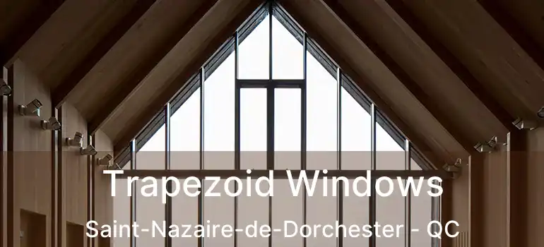  Trapezoid Windows Saint-Nazaire-de-Dorchester - QC