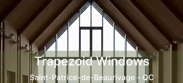  Trapezoid Windows Saint-Patrice-de-Beaurivage - QC