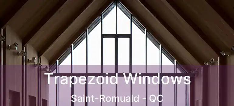  Trapezoid Windows Saint-Romuald - QC