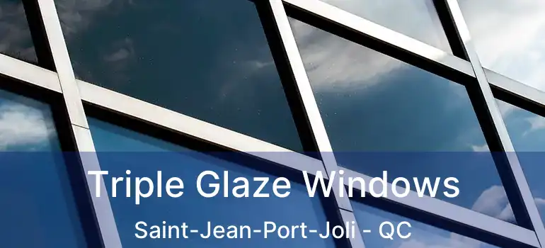  Triple Glaze Windows Saint-Jean-Port-Joli - QC