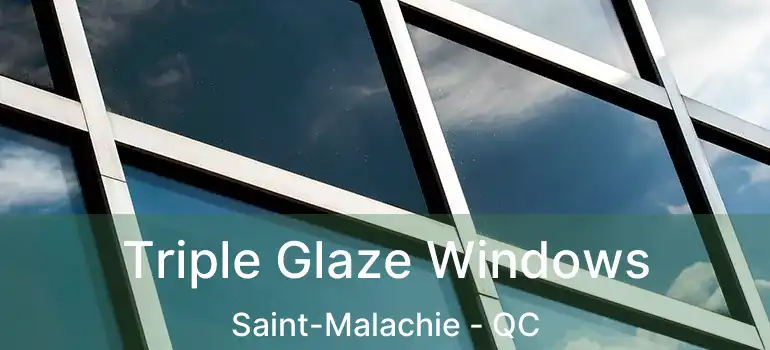  Triple Glaze Windows Saint-Malachie - QC