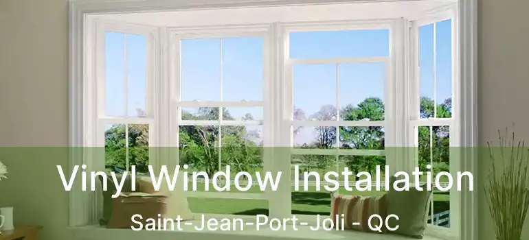  Vinyl Window Installation Saint-Jean-Port-Joli - QC