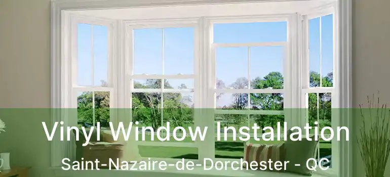  Vinyl Window Installation Saint-Nazaire-de-Dorchester - QC