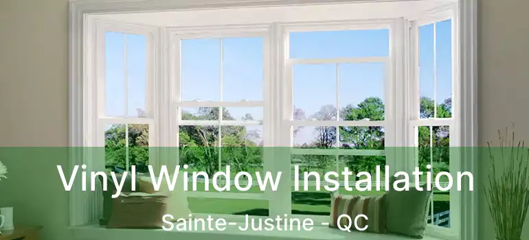  Vinyl Window Installation Sainte-Justine - QC