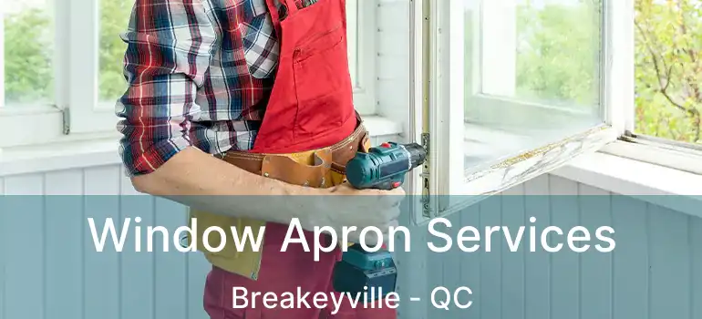  Window Apron Services Breakeyville - QC