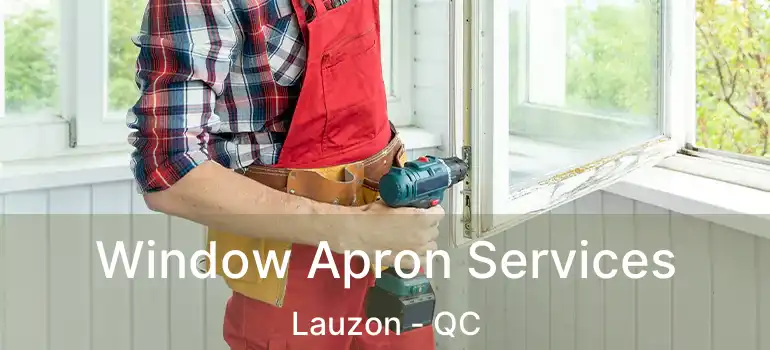  Window Apron Services Lauzon - QC