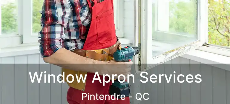  Window Apron Services Pintendre - QC