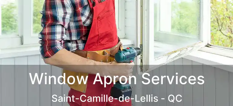  Window Apron Services Saint-Camille-de-Lellis - QC
