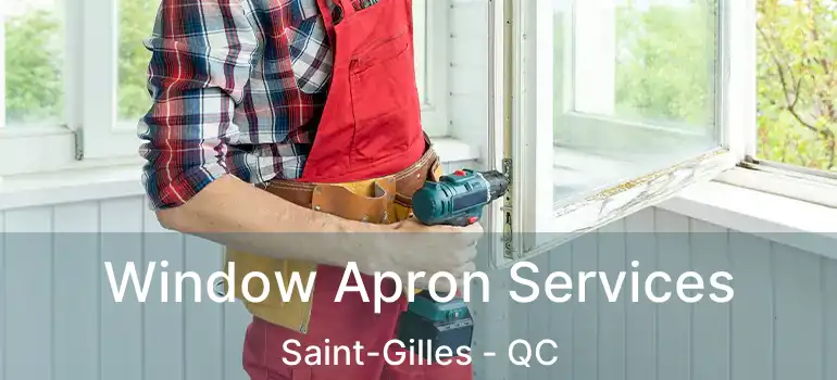  Window Apron Services Saint-Gilles - QC