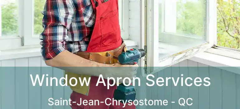  Window Apron Services Saint-Jean-Chrysostome - QC