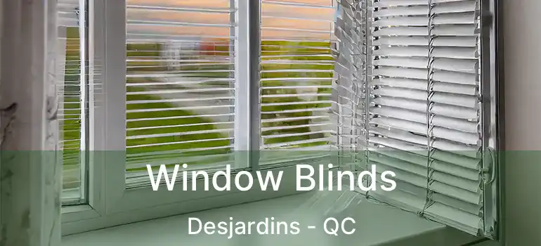  Window Blinds Desjardins - QC