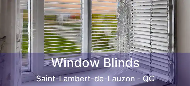  Window Blinds Saint-Lambert-de-Lauzon - QC