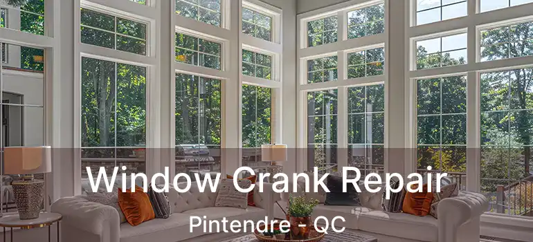  Window Crank Repair Pintendre - QC