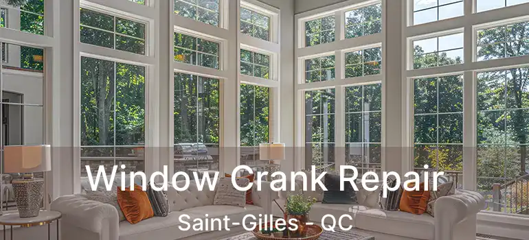  Window Crank Repair Saint-Gilles - QC