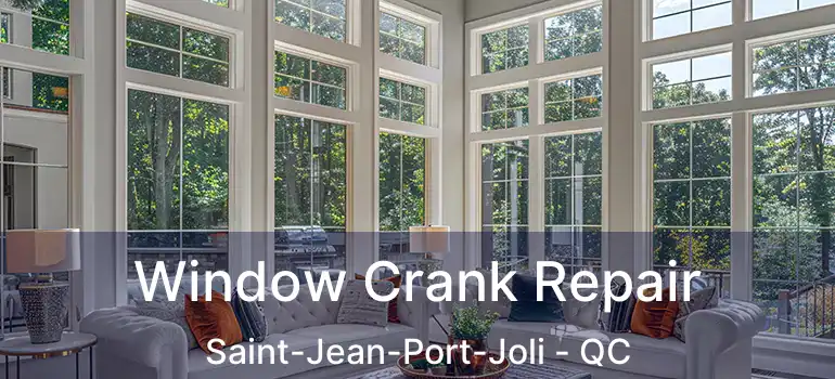 Window Crank Repair Saint-Jean-Port-Joli - QC