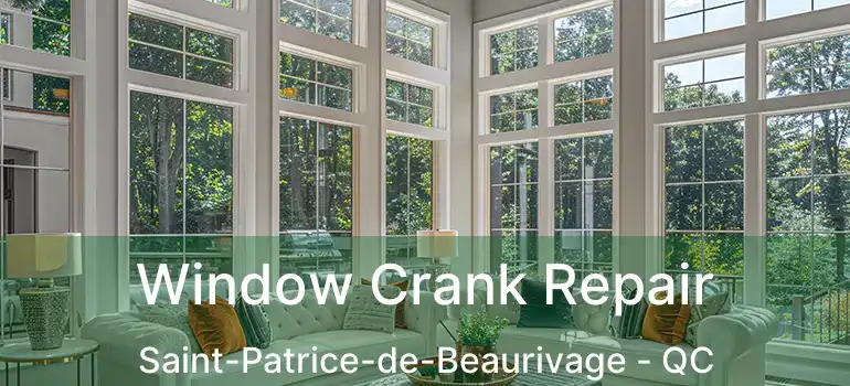  Window Crank Repair Saint-Patrice-de-Beaurivage - QC