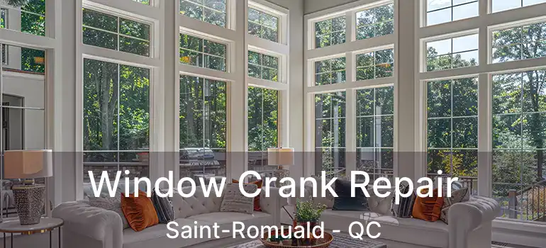  Window Crank Repair Saint-Romuald - QC
