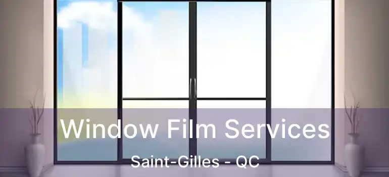  Window Film Services Saint-Gilles - QC