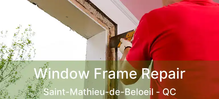  Window Frame Repair Saint-Mathieu-de-Beloeil - QC