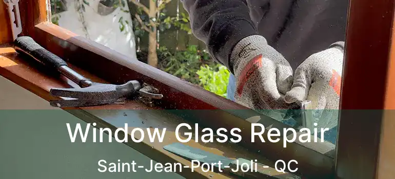  Window Glass Repair Saint-Jean-Port-Joli - QC