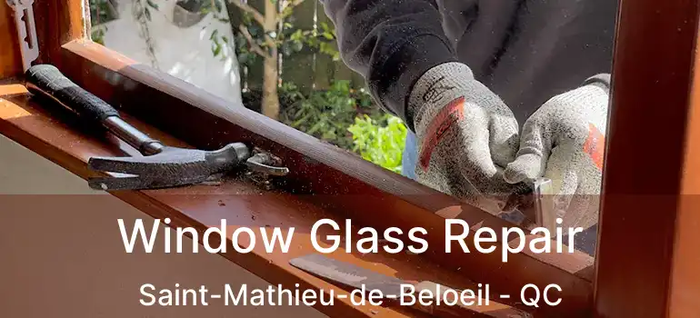  Window Glass Repair Saint-Mathieu-de-Beloeil - QC