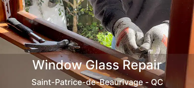  Window Glass Repair Saint-Patrice-de-Beaurivage - QC
