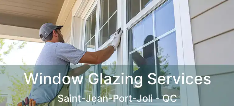  Window Glazing Services Saint-Jean-Port-Joli - QC
