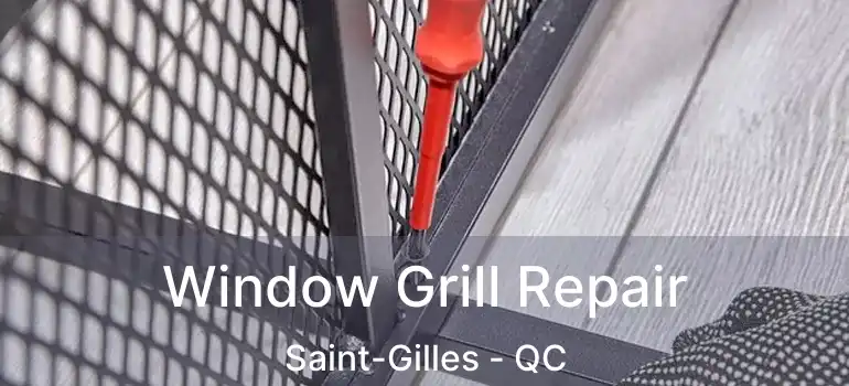  Window Grill Repair Saint-Gilles - QC