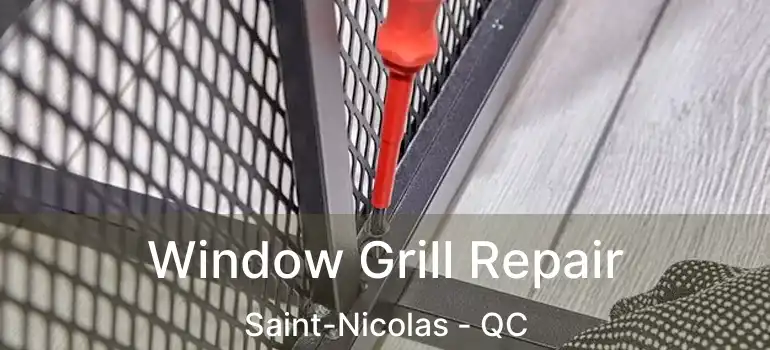  Window Grill Repair Saint-Nicolas - QC