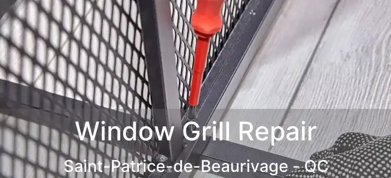  Window Grill Repair Saint-Patrice-de-Beaurivage - QC