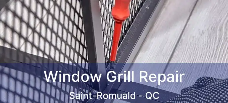  Window Grill Repair Saint-Romuald - QC