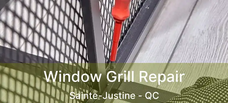  Window Grill Repair Sainte-Justine - QC