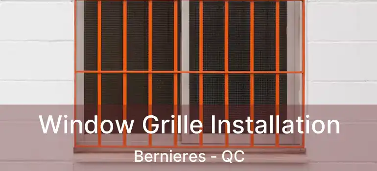  Window Grille Installation Bernieres - QC