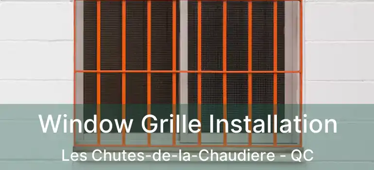  Window Grille Installation Les Chutes-de-la-Chaudiere - QC