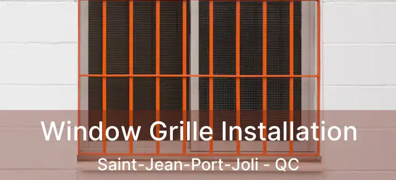  Window Grille Installation Saint-Jean-Port-Joli - QC