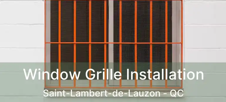  Window Grille Installation Saint-Lambert-de-Lauzon - QC