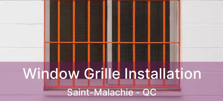  Window Grille Installation Saint-Malachie - QC