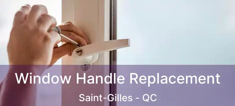  Window Handle Replacement Saint-Gilles - QC