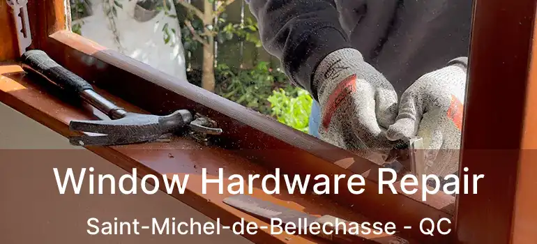  Window Hardware Repair Saint-Michel-de-Bellechasse - QC