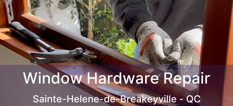  Window Hardware Repair Sainte-Helene-de-Breakeyville - QC